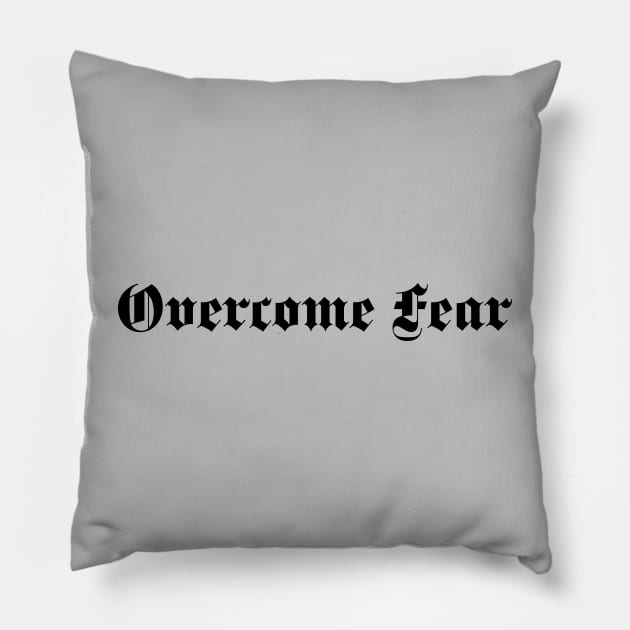 Fearless: Overcome Fear Pillow by Magicform