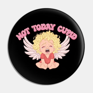 Not Today Cupid Pin