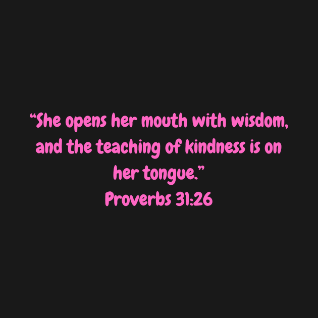 Bible Verse Proverbs 31:26 by Prayingwarrior