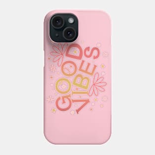 Good Vibes Phone Case