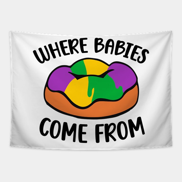 Funny Where Babies Comes From Mardi Gras Women Men Tapestry by Krishnansh W.