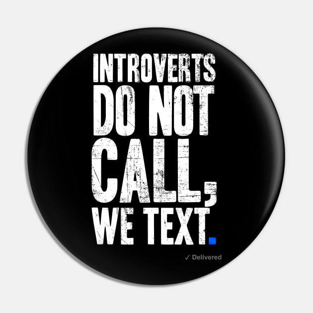 Introverts Don't Call, We Text. Pin by Miskatonic