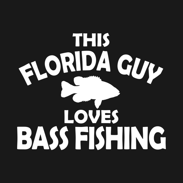 Florida Guy Loves Bass Fishing by POD Anytime