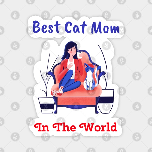 Best Cat Mom In The World Magnet by Up 4 Tee