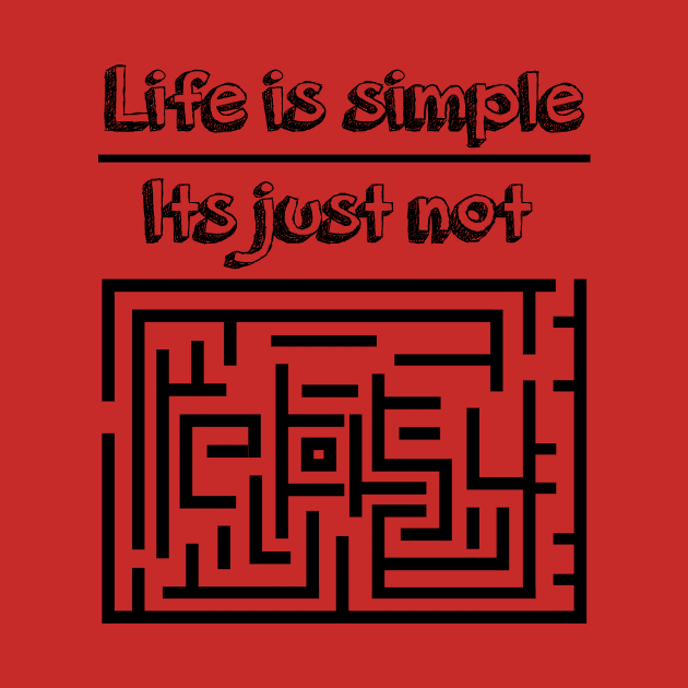 Life is Simple by worshiptee