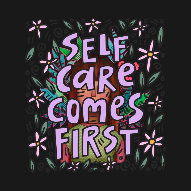 Self care comes first by RosaliaDe