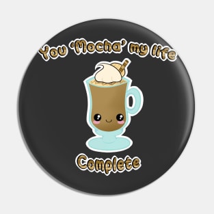 You Mocha my life complete Pin