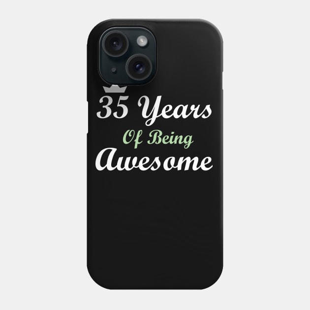 35 Years Of Being Awesome Phone Case by FircKin