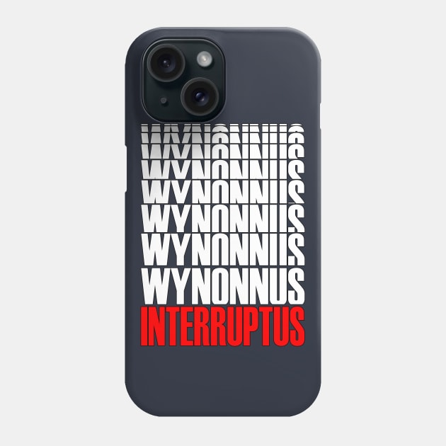 Wynonnus Interruptus Phone Case by EEJimenez