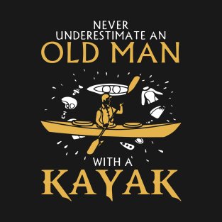 Old Man with a Kayak Gift Hobby Canoe T-Shirt