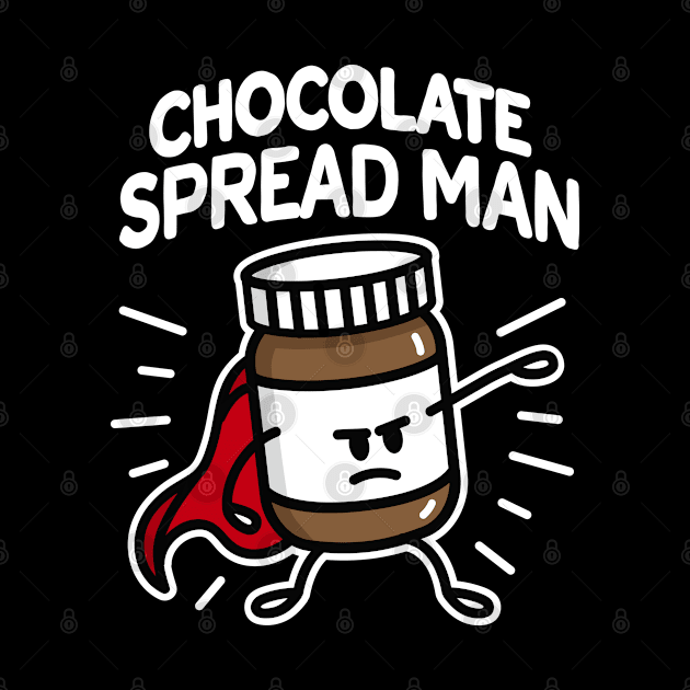 Chocolate spread man (place on dark background) by LaundryFactory