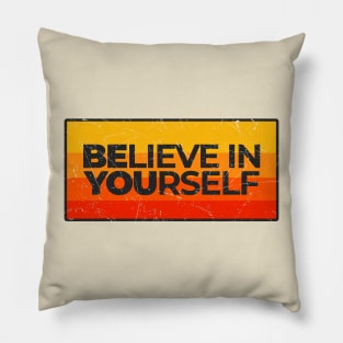 Believe In Yourself - Be You Pillow