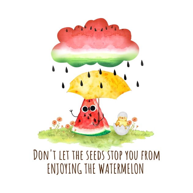 Don'T Let The Seeds Stop You from enjoying the Watermelon - funny watermelon pun by KawaiiFoodArt