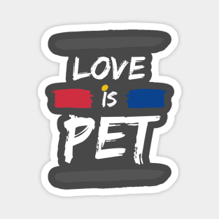 the real love is your pet trust me Magnet