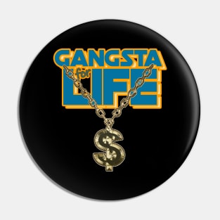 Gangsta for Life Pin