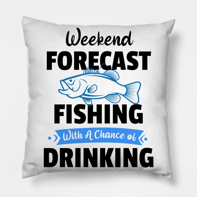 Weekend Forecast Fishing With A Chance Of Drinking Pillow by Johner_Clerk_Design