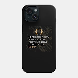 Seneca's Wisdom: The Pursuit of Wisdom and Humility Phone Case