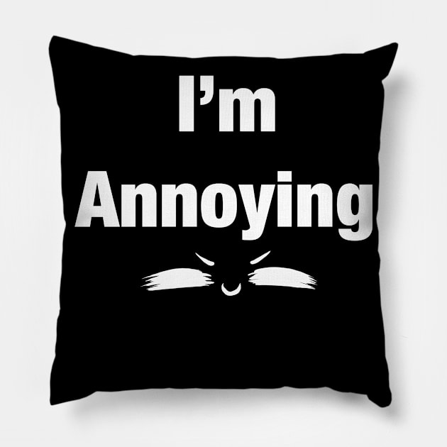 I'm annoying UwU Pillow by LieliEvita