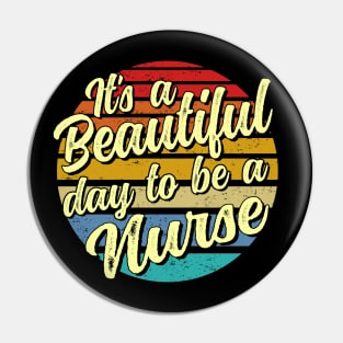 It's a beautiful day to be a nurse - vintage Pin