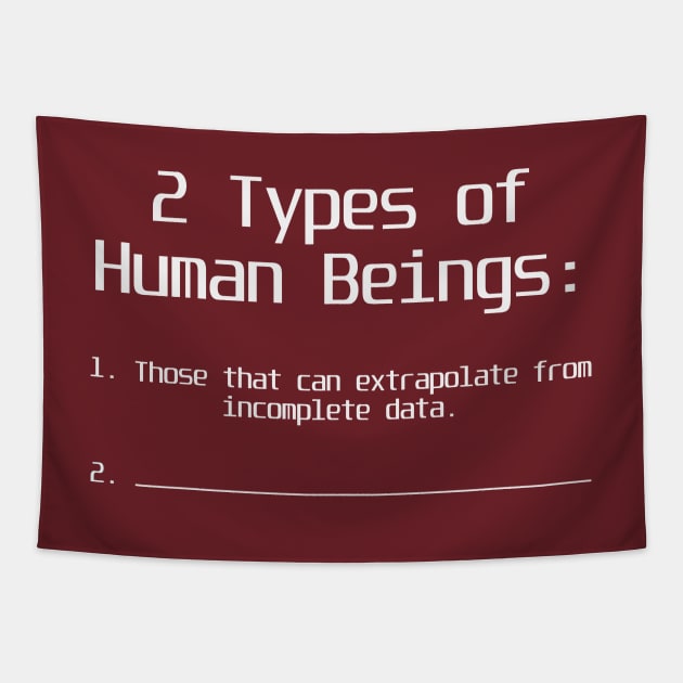 There are Two Types of Human Beings Tapestry by ckandrus