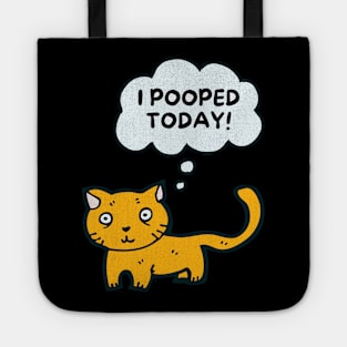 I Pooped Today Funny Sarcastic Cat Cute Kitty Tote