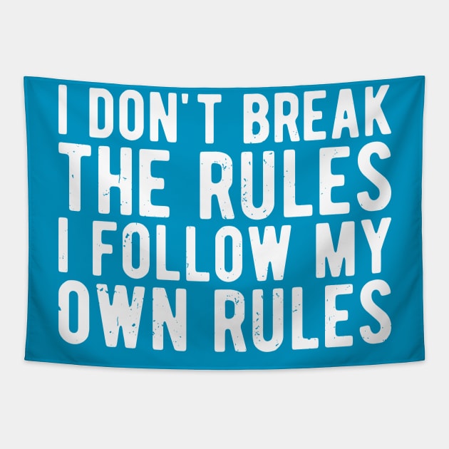 i dont break the rules i follow my own rules Tapestry by Gaming champion