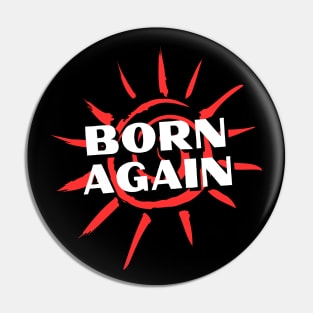 Born Again | Christian Saying Pin