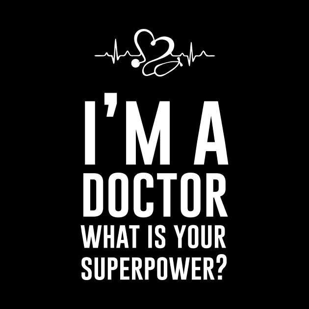 Im a doctor what is your superpower by redsoldesign