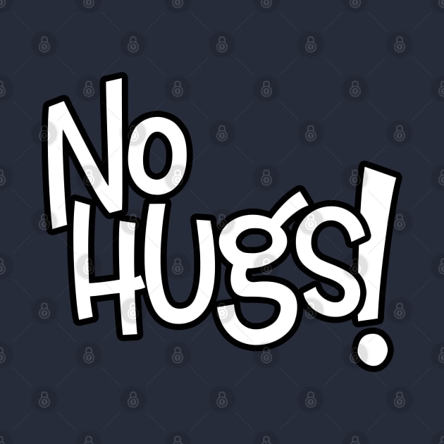 No Hugs - White Letters by CuteCoCustom