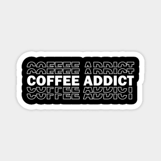 Coffee Addict Coffee Lover Magnet