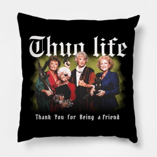 Golden Girls Thug Life Aesthetic Tribute 〶 Pillow