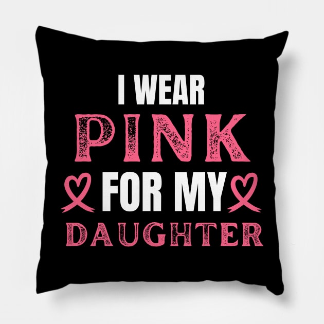 I Wear Pink For My Daughter Breast Cancer Birthday Pillow by Illustradise