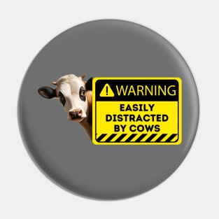 Cow Distraction Alert Sign - Humorous Farm Graphic Pin