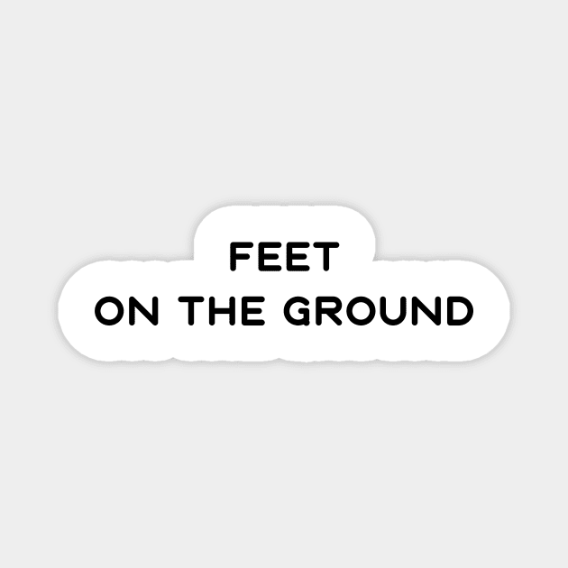 Feet on the ground Magnet by IOANNISSKEVAS