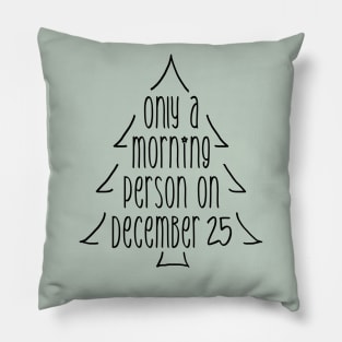 Christmas Morning (Dark Text) Pillow