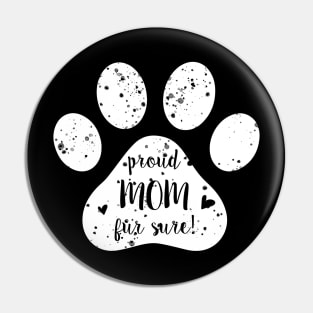 Proud Mom Fur Sure - White Pin