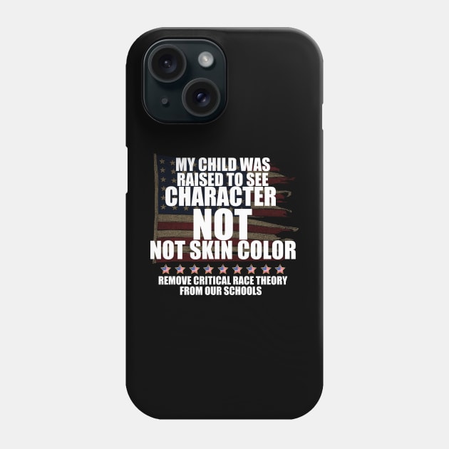 MY CHILD WAS RAISED TO SEE CHARACTER NOT SKIN COLOR Phone Case by WalkingMombieDesign