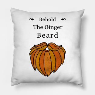 Behold The Ginger Beard Pillow