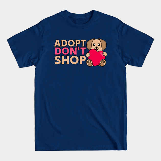 Disover Adopt Don‘t Shop - Animal Rescue - T-Shirt