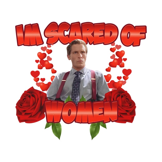 I am scared of women Patrick Bateman by Visionary Canvas