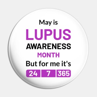 lupus Purple Awareness Month 24/7/365 Pin