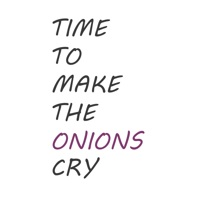 Time To Make The Onions Cry by gerbful