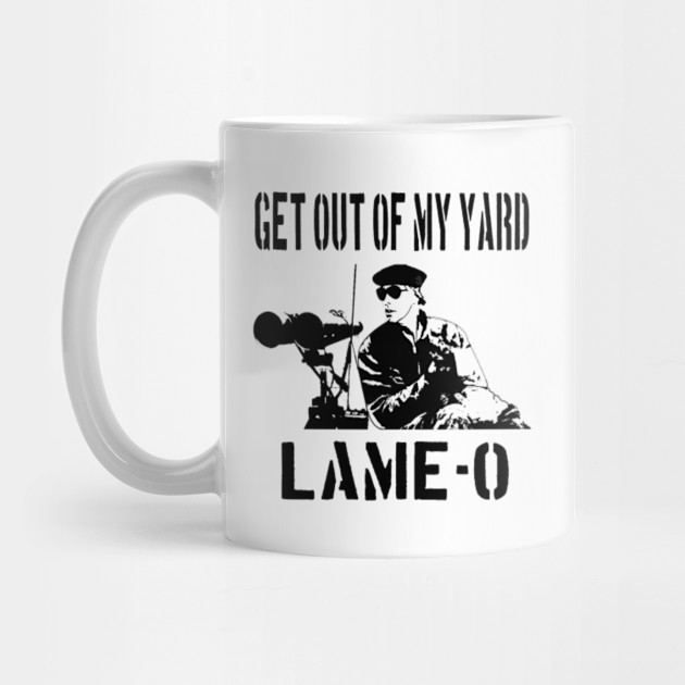 Get Out Of My Yard Lame O The Burbs Quote The Burbs Mug