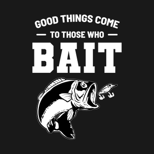 Bait Fishing - For Hunters and Fishers T-Shirt