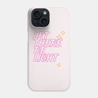 Let there be light Phone Case