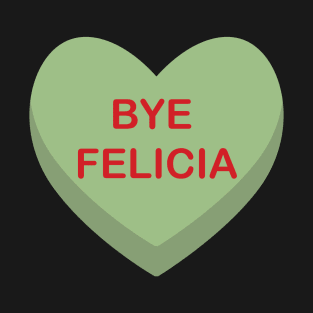 Bye Felicia T-Shirt