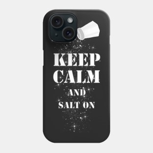 Keep Calm and Salt on Phone Case