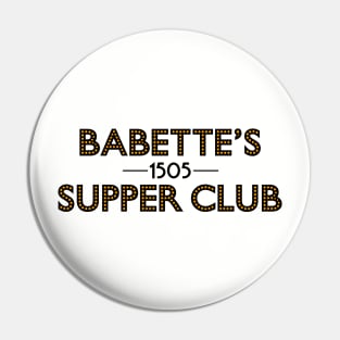 Babette's Supper Club Pin