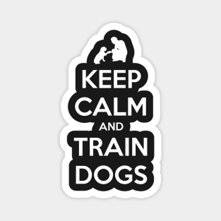 Keep Calm and Train Dogs M Magnet