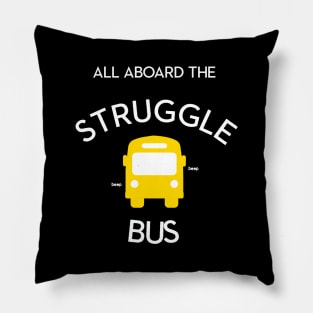 Struggle Bus - The Sequel! Pillow